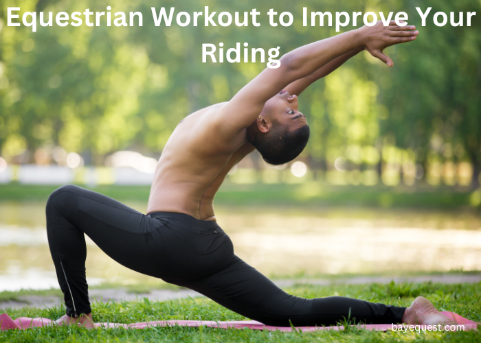 Equestrian Workout to Improve Your Riding