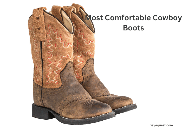 Most Comfortable Cowboy Boots